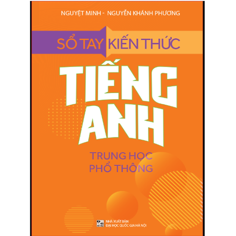 Sổ Tay Kiến Thức Tiếng Anh Trung Học Phổ Thông
