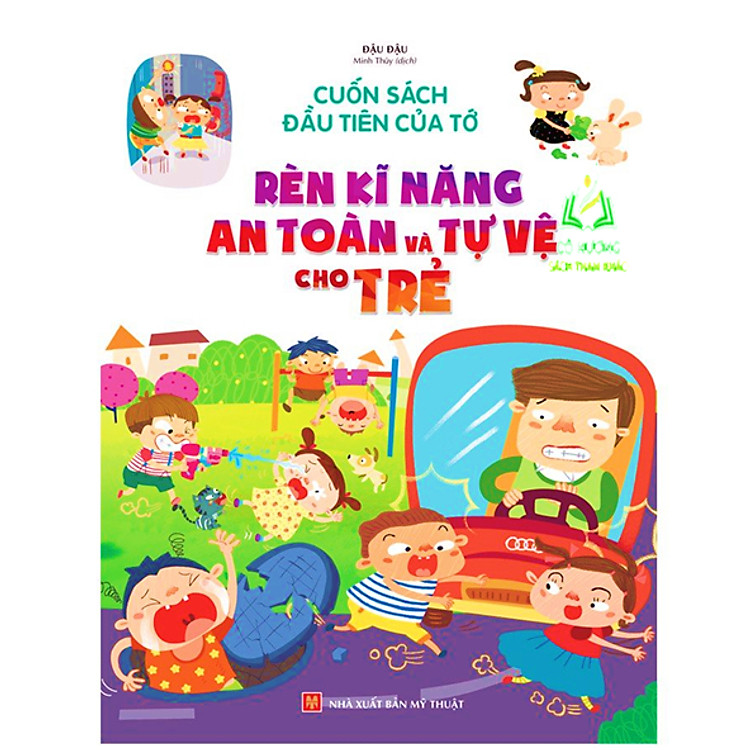 Cuốn Sách Đầu Tiên Của Tớ – Rèn Luyện Kĩ Năng An Toàn Và Tự Vệ Cho Trẻ