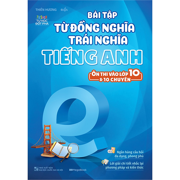 Bài Tập Từ Đồng Nghĩa Trái Nghĩa Tiếng Anh – Ôn Thi Vào Lớp 10 & 10 Chuyên