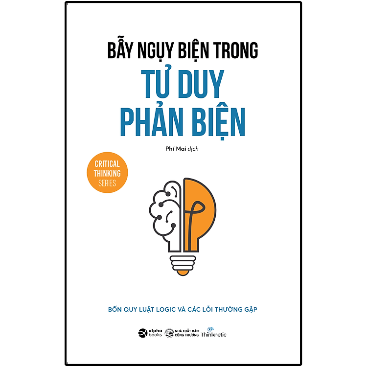 Bẫy Ngụy Biện Trong Tư Duy Phản Biện (Bốn quy luật logic và các lỗi thường gặp)