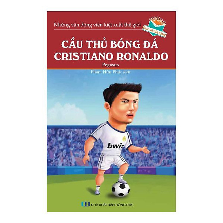 Những Vận Động Viên Kiệt Xuất Thế Giới – Cầu Thủ Bóng Đá Cristiano Ronaldo