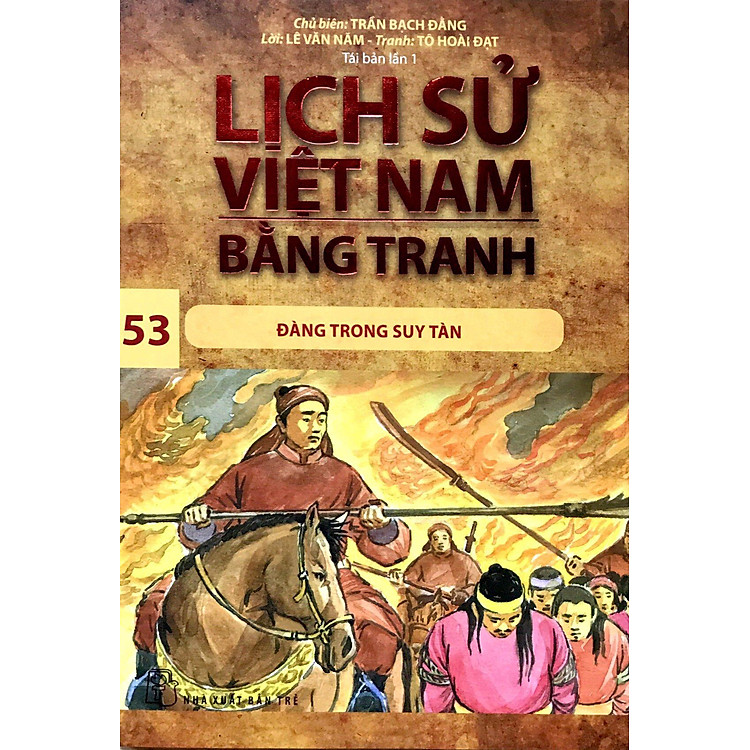 Lịch Sử Việt Nam Bằng Tranh (Tập 53): Đàng Trong Suy Tàn (Tái Bản 2017)
