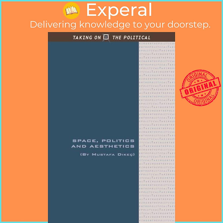 Sách - Space, Politics and Aesthetics by Mustafa Dikec (UK edition, paperback)