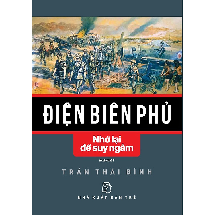 Điện Biên Phủ – Nhớ Lại Để Suy Ngẫm