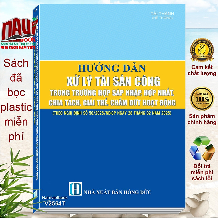 Hướng Dẫn Xử Lý Tài Sản Công Trong Trường Hợp Sáp Nhập, Hợp Nhất, Chia Tách, Giải Thể, Chấm Dứt Hoạt Động theo Nghị định 50/2025/NĐ-CP (V2564T)