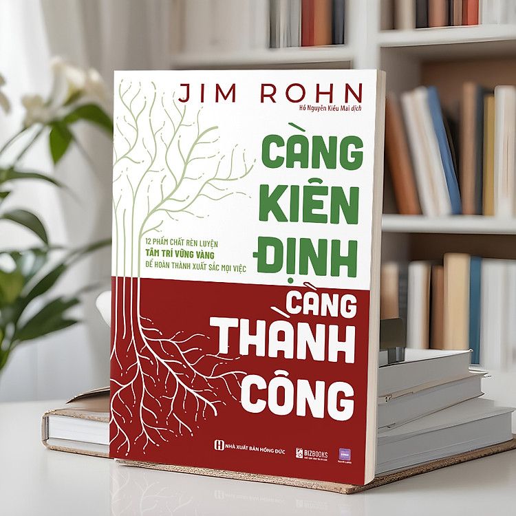 Càng Kiên Định Càng Thành Công: 12 Phẩm Chất Rèn Luyện Tâm Trí Vững Vàng Để Hoàn Thành Xuất Sắc Mọi Việc - Ảnh 2