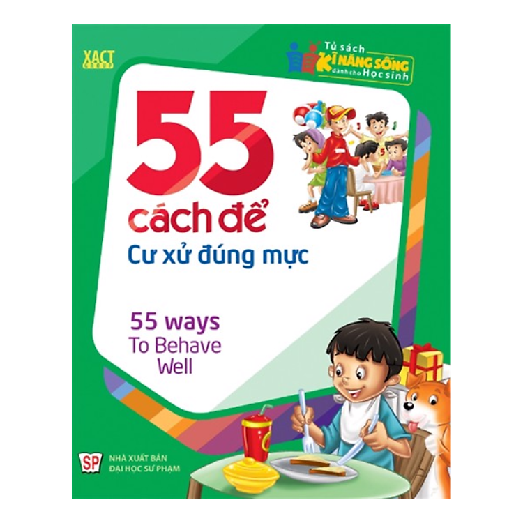 Tủ Sách Kỹ Năng Sống Dành Cho Học Sinh – 55 Cách Để Cư Xử Đúng Mực