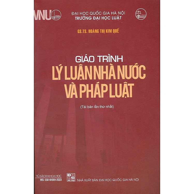 Giáo Trình Lý Luận Nhà Nước Và Pháp Luật – GS.TS. Hoàng Thị Kim Quế (Tái bản)