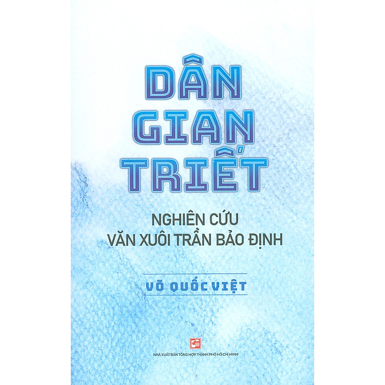 Dân Gian Triết – Nghiên Cứu Văn Xuôi Trần Bảo Định