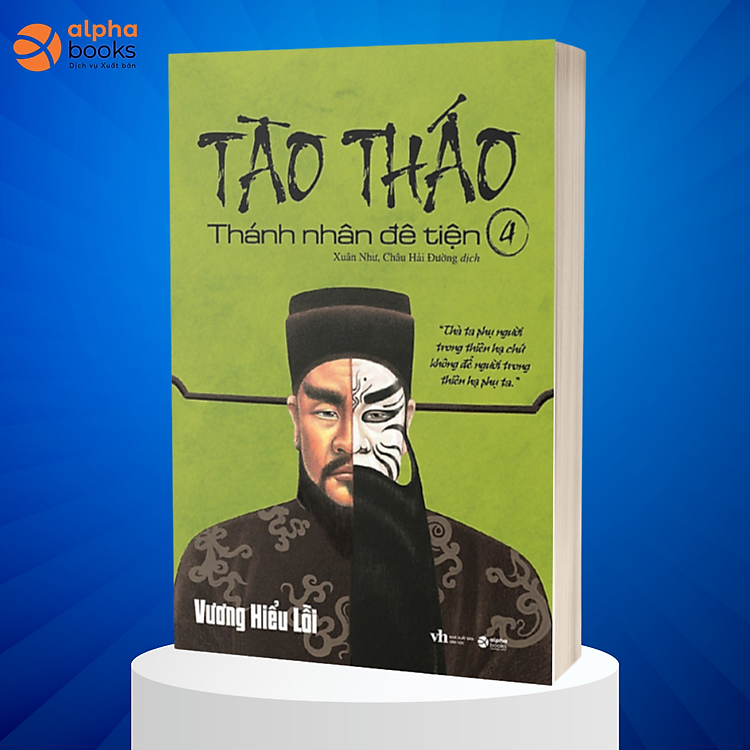 Tào Tháo – Thánh Nhân Đê Tiện 4 (Tái Bản Mới Nhất)