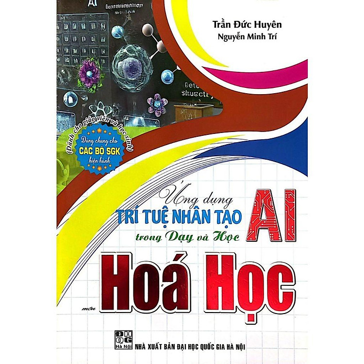 Ứng Dụng Trí Tuệ Nhân Tạo AI Trong Dạy Và Học Môn Hóa Học (Dành Cho Giáo Viên Và Học Sinh)