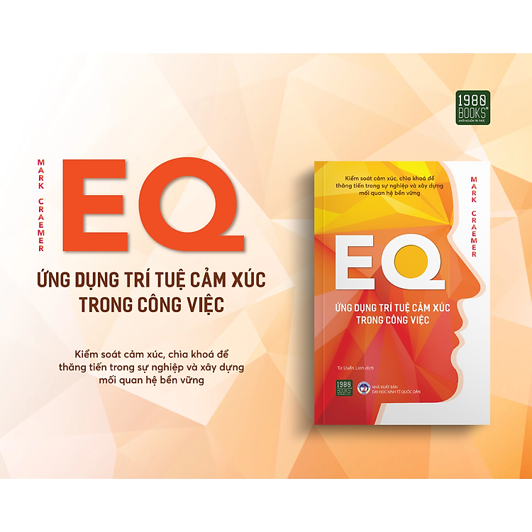 EQ Ứng Dụng Trí Tuệ Cảm Xúc Trong Công Việc - Ảnh 3