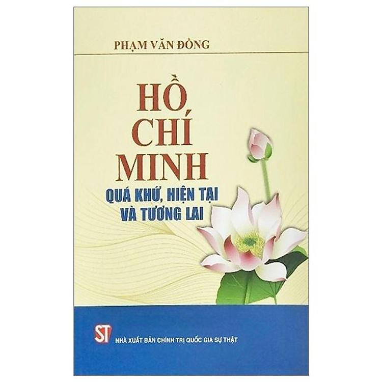 Hồ Chí Minh – Quá Khứ, Hiện Tại Và Tương Lai