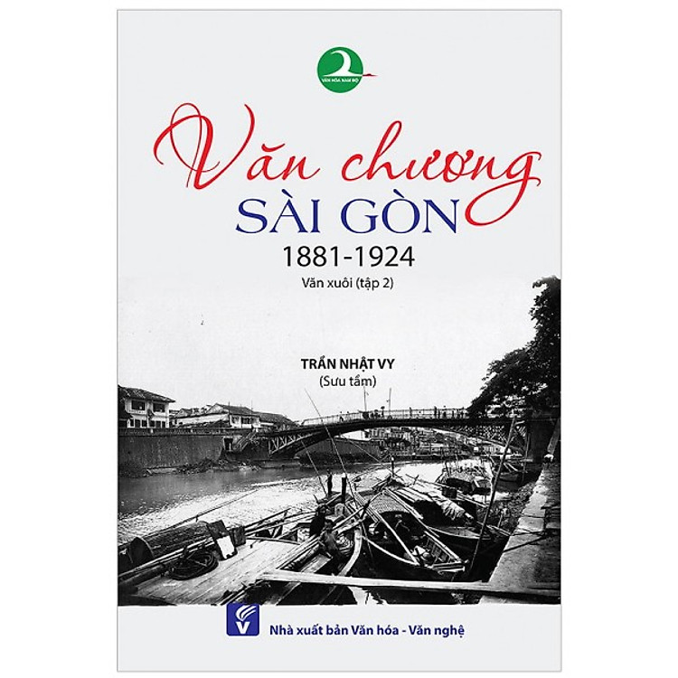 Văn Chương Sài Gòn 1881 – 1924: Văn Xuôi – Tập 2