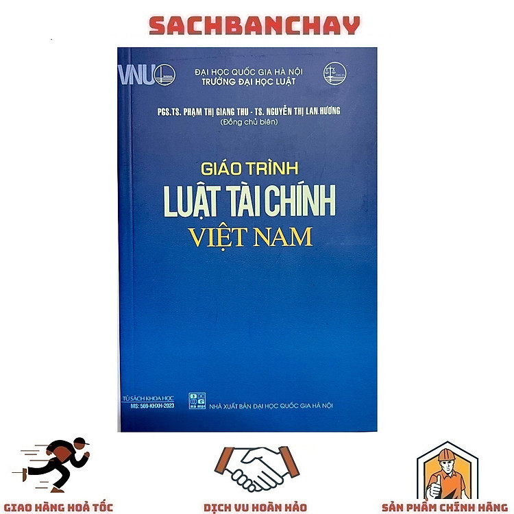 Giáo Trình Luật Tài Chính Việt Nam - PGS.TS. Phạm Thị Giang Thu - TS. Nguyễn Thị Lan Hương