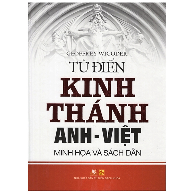 Từ Điển Kinh Thánh Anh – Việt (Minh Họa Và Sách Dẫn)