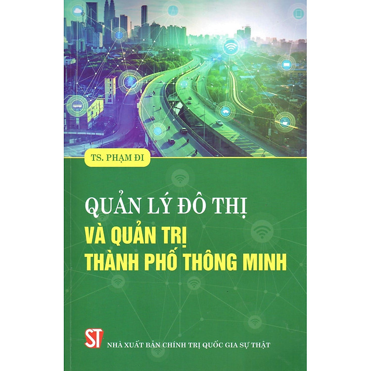 QUẢN LÝ ĐÔ THỊ VÀ QUẢN TRỊ THÀNH PHỐ THÔNG MINH (TS. PHẠM ĐI)