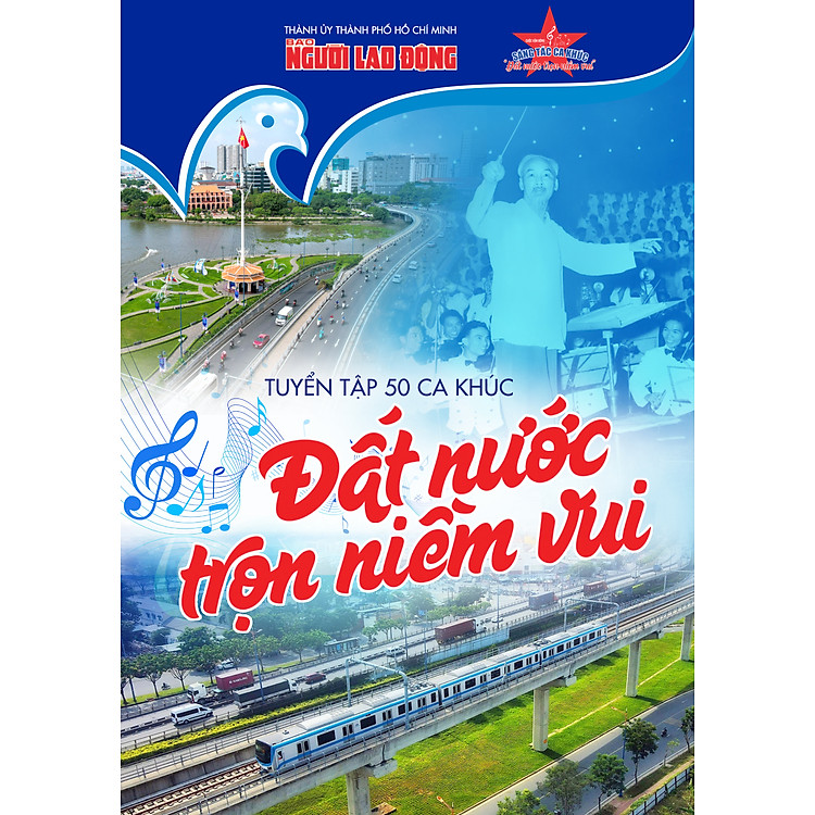 TUYỂN TẬP 50 CA KHÚC “ĐẤT NƯỚC TRỌN NIỀM VUI