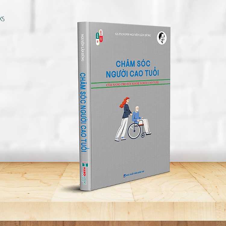Sách - CHĂM SÓC NGƯỜI CAO TUỔI - CẨM NANG CHO SỨC KHỎE NGƯỜI CAO TUỔI - Nguyễn Lân Dũng - Hanoi Books