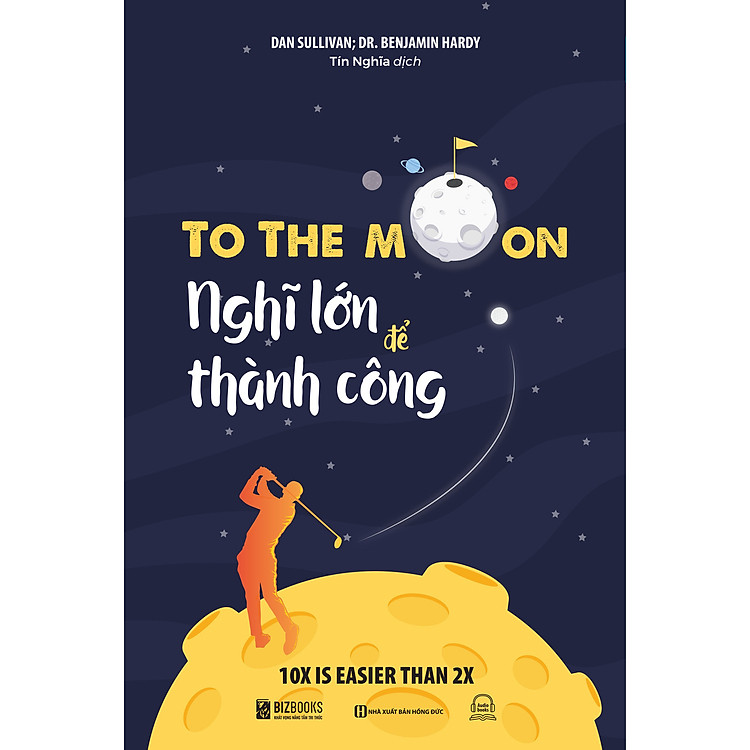 To the moon: Nghĩ lớn để thành công
