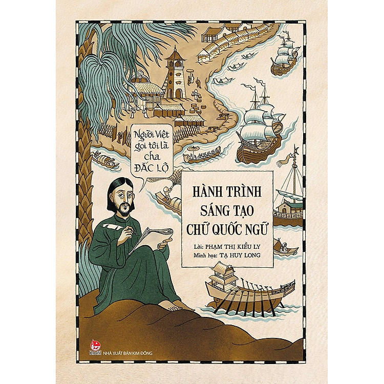 Người Việt gọi tôi là cha Đắc Lộ - Hành trình sáng tạo chữ quốc ngữ