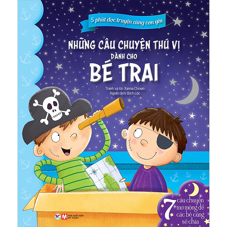 5 Phút Đọc Truyện Cùng Con Yêu - Những Câu Chuyện Thú Vị Dành Cho Bé Trai- 7 Câu Chuyện Mộng Mơ Để Cùng Bé Sẻ Chia