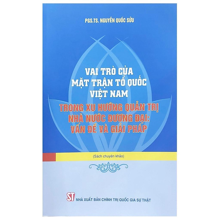 Sách - Vai Trò Của Mặt Trận Tổ Quốc Việt Nam Trong Xu Hướng Quản Trị Nhà Nước Đương Đại - Vấn Đề Và Giải Pháp - NXB Chính Trị Quốc Gia