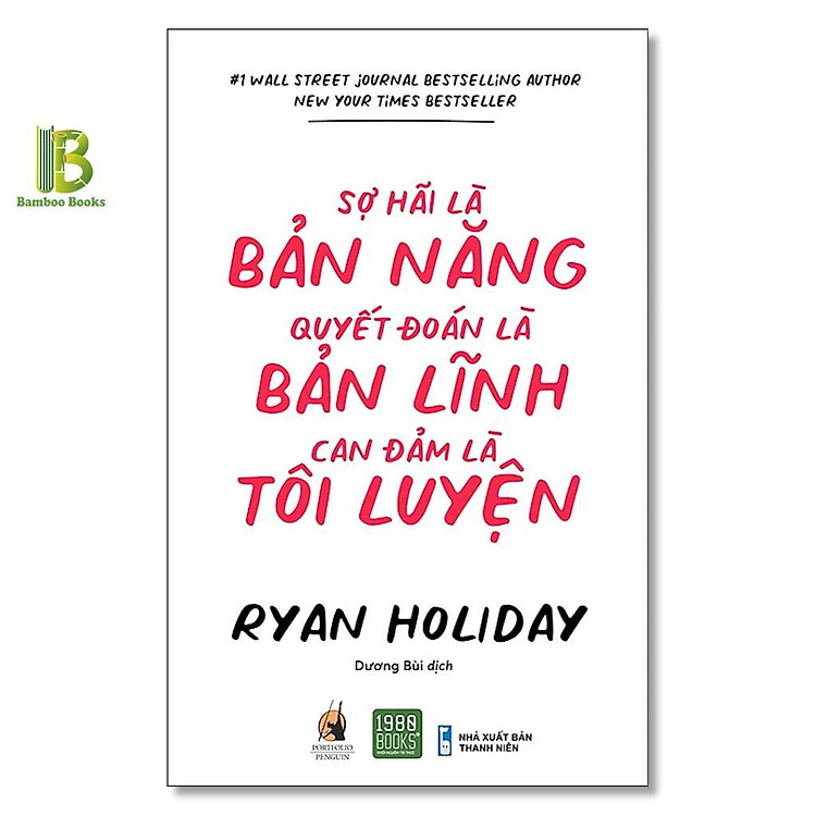Sợ Hãi Là Bản Năng, Quyết Đoán Là Bản Lĩnh, Can Đảm Là Tôi Luyện
