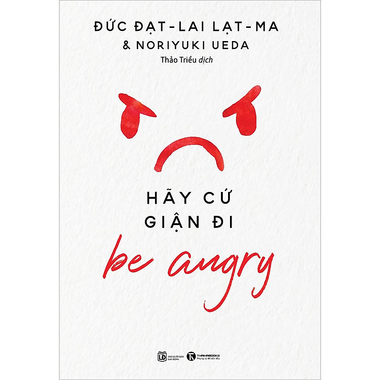 Be Angry – Hãy Cứ Giận Đi