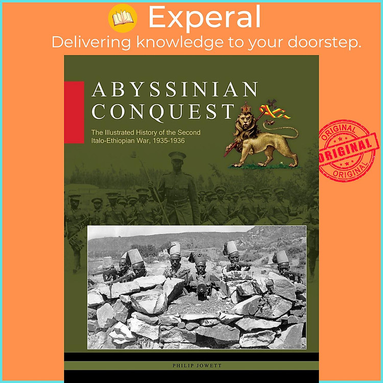 Sách - Abyssinian Conquest - The Illustrated History of the Second Italo-Ethiop by Philip Jowett (UK edition, Hardcover)