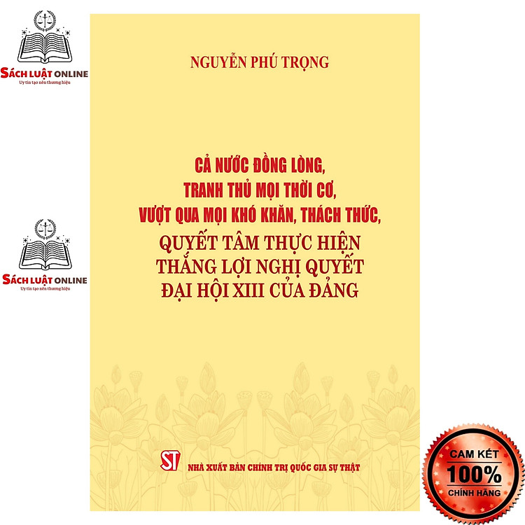 Sách - Cả nước đồng lòng tranh thủ mọi thời cơ vượt qua mọi khó khăn thách thức quyết tâm thực hiện thắng lợi...