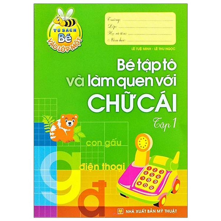 Newshop: Bé Vào Lớp 1 - Bé Tập Tô Và Làm Quen Với Chữ Cái Tập 1