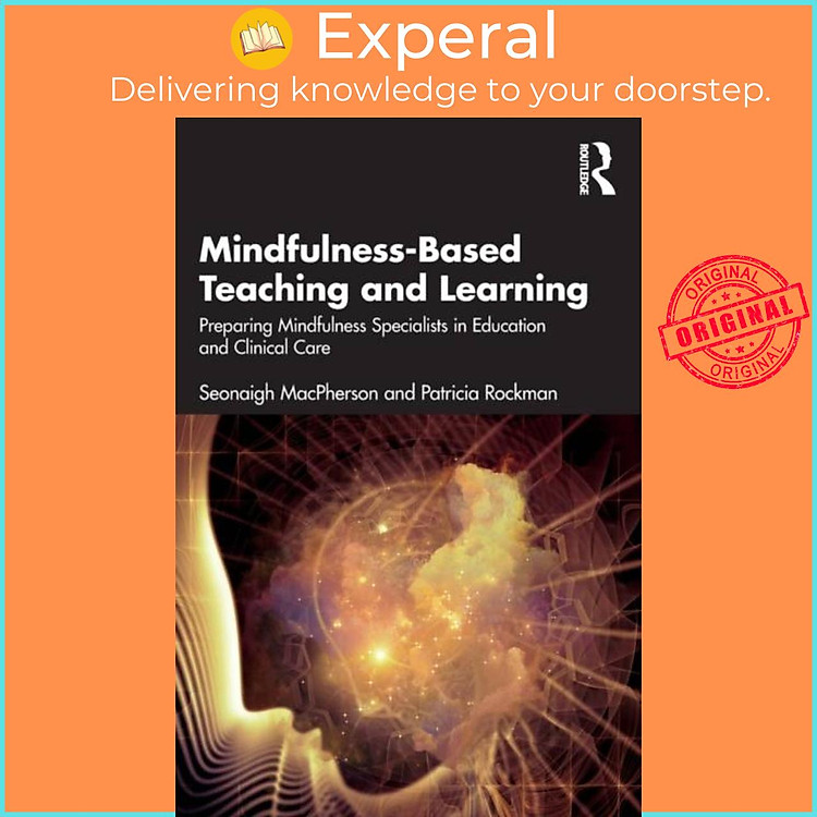 Sách - Mindfulness-Based Teaching and Learning - Preparing Mindfulness Sp by Seonaigh MacPherson (UK edition, paperback)