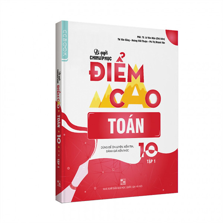 Sách Bí quyết chinh phục điểm cao Toán 10 Tập 1