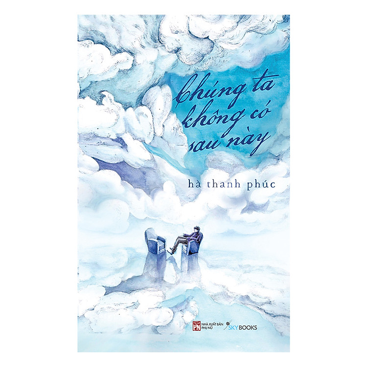 Sách Chúng Ta Không Có Sau Này