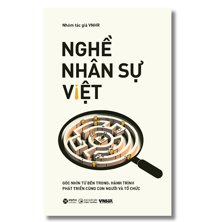 Nghề Nhân Sự Việt Tập 2 - Góc Nhìn Từ Bên Trong: Hành Trình Phát Triển Cùng Con Người Và Tổ Chức - Ảnh 2