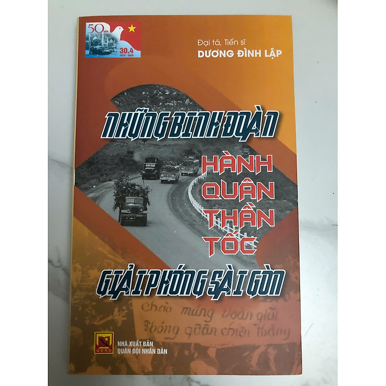 Những binh đoàn hành quân thần tốc giải phóng Sài Gòn 30-4-1975 (Đại tá Dương Đình Lập)