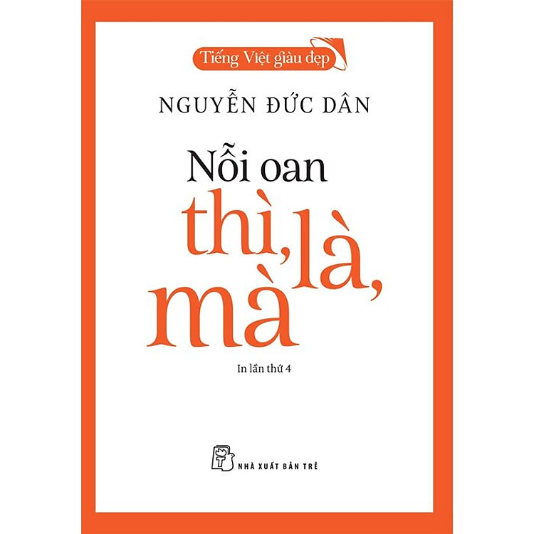 Tiếng Việt Giàu Đẹp – Nỗi Oan Thì, Là, Mà