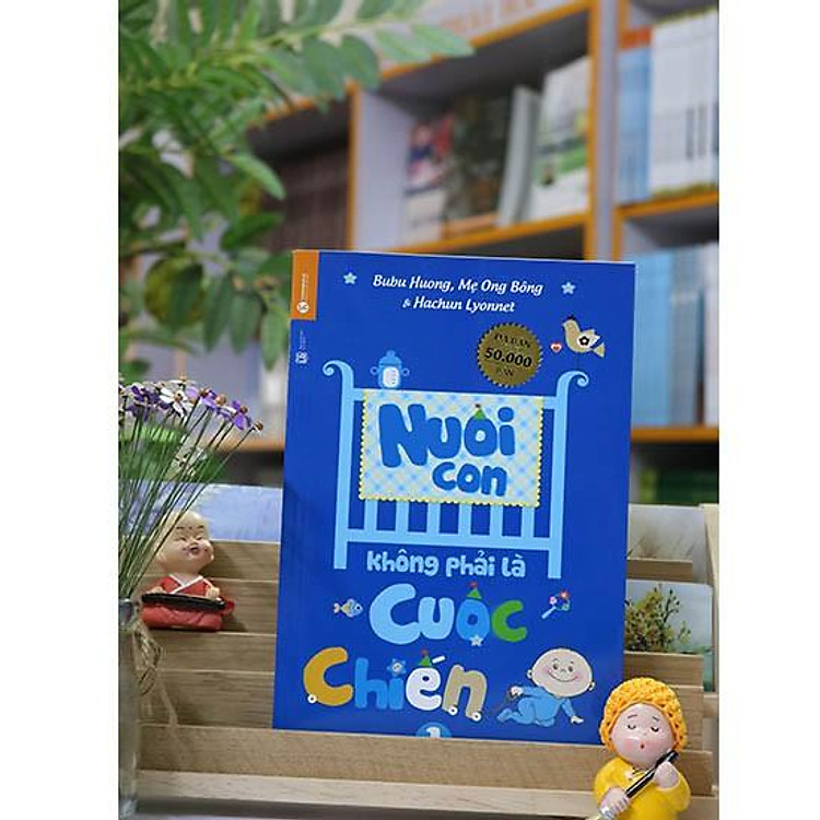 Nuôi Con Không Phải Là Cuộc Chiến - Ảnh 2