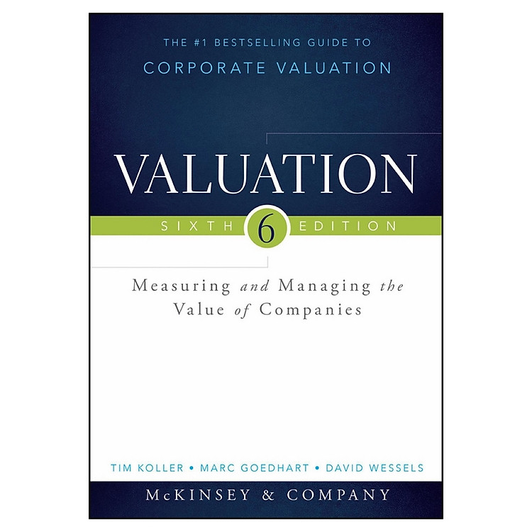 Valuation, Sixth Edition: Measuring And Managing The Value Of Companies