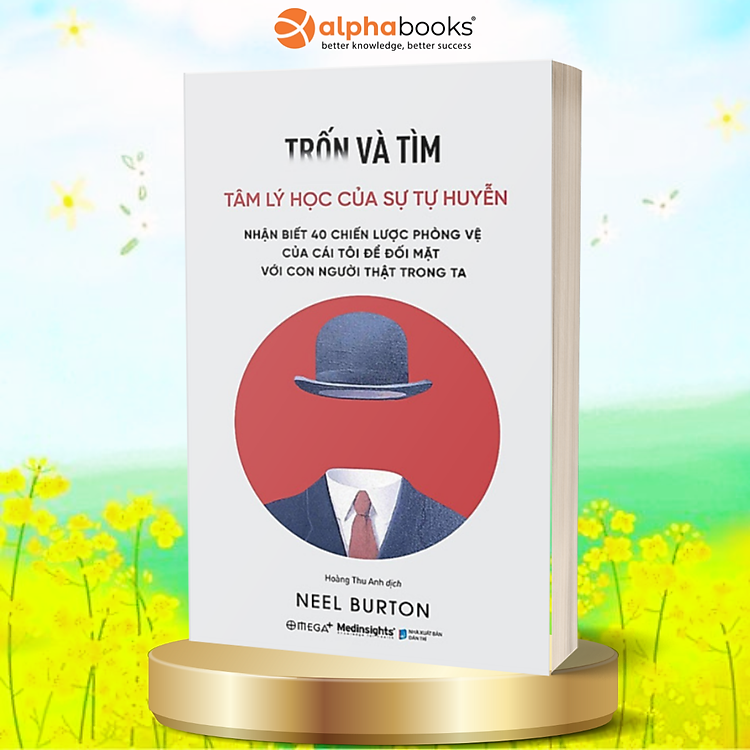 Trốn Và Tìm – Tâm Lý Học Của Sự Tự Huyễn