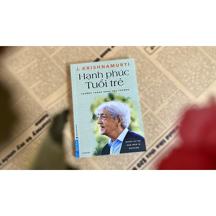 Hạnh Phúc Tuổi Trẻ - J. Krishnamurti - Ảnh 3