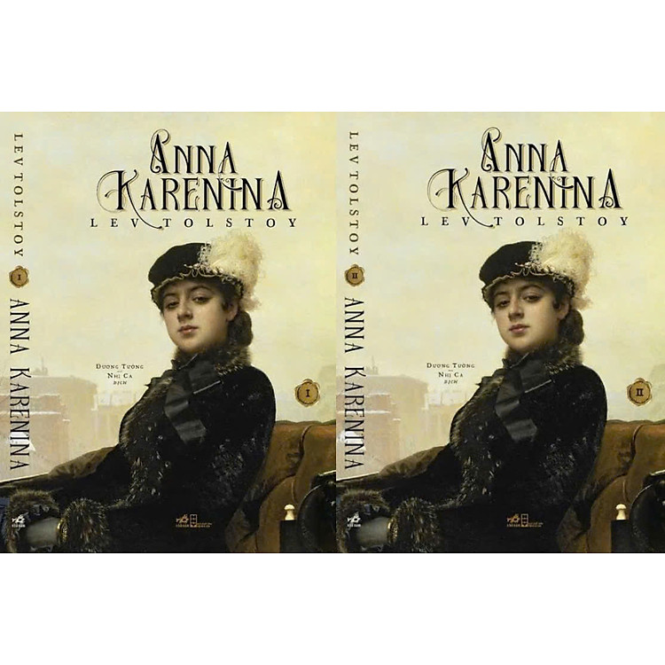 (Bô 2 Tập) ANNA KARENINA - Lev Tolstoy - Dương Tường - Nhị Ca dịch – Nhã Nam – NXB Hội Nhà Văn