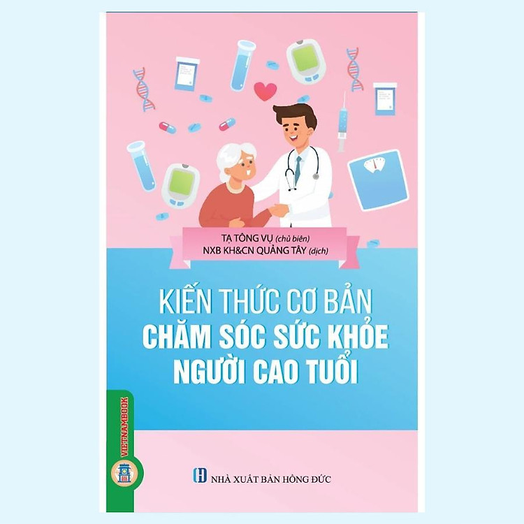 Kiến Thức Cơ Bản Chăm Sóc Sức Khoẻ Người Cao Tuổi