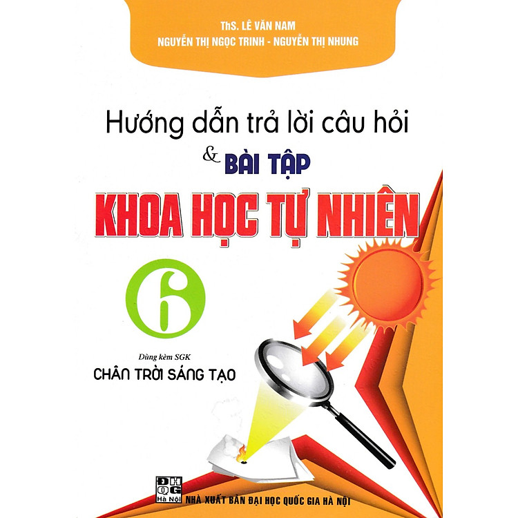 HƯỚNG DẪN TRẢ LỜI CÂU HỎI VÀ BÀI TẬP KHOA HỌC TỰ NHIÊN 6 (DÙNG KÈM SGK CHÂN TRỜI SÁNG TẠO)