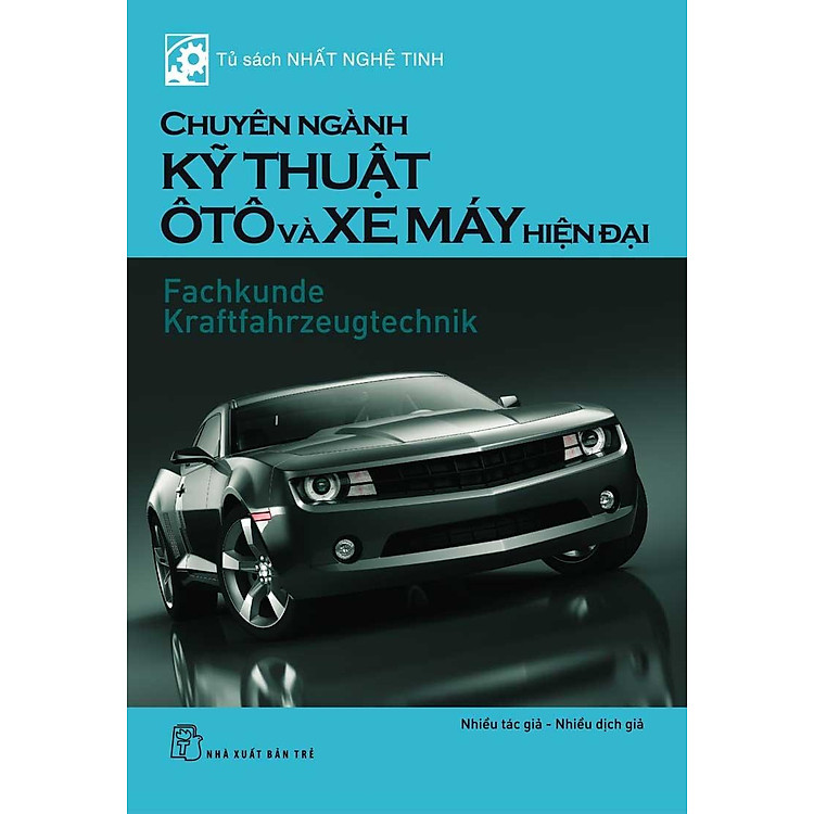 Tủ Sách Nhất Nghệ Tinh – Chuyên Ngành Kỹ Thuật Ô Tô Và Xe Máy Hiện Đại (Tái Bản 2020)