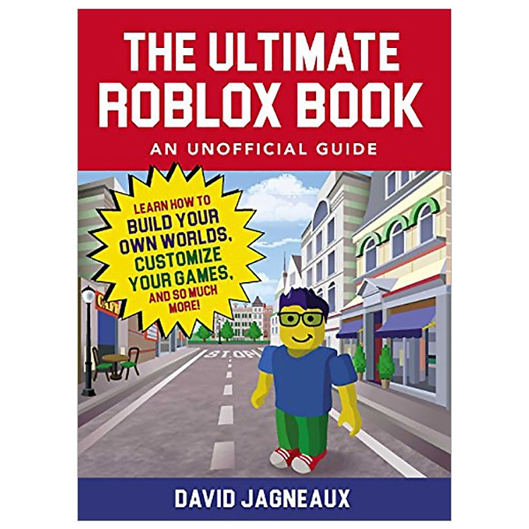 The Ultimate Roblox Book: An Unofficial Guide: Learn How to Build Your Own Worlds, Customize Your Games, and So Much More!