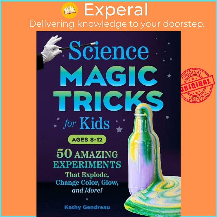 Sách - Science Magic Tricks for Kids - 50 Amazing Experiments That Explode, Ch by Kathy Gendreau (UK edition, paperback)