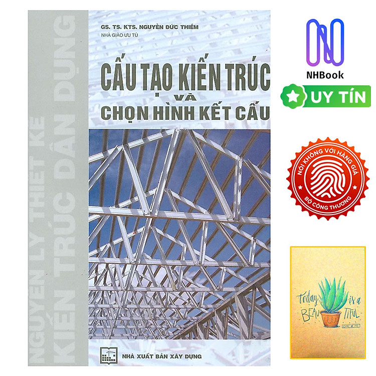 Cấu Tạo Kiến Trúc Và Chọn Hình Kết Cấu (Nguyên Lý Thiết Kế Kiến Trúc Dân Dụng)