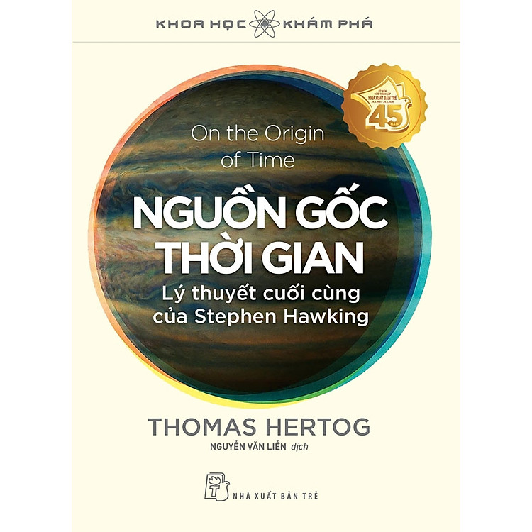 KHOA HỌC KHÁM PHÁ - NGUỒN GỐC THỜI GIAN - Thomas Hertog - Nguyễn Văn Liễn – NXB Trẻ